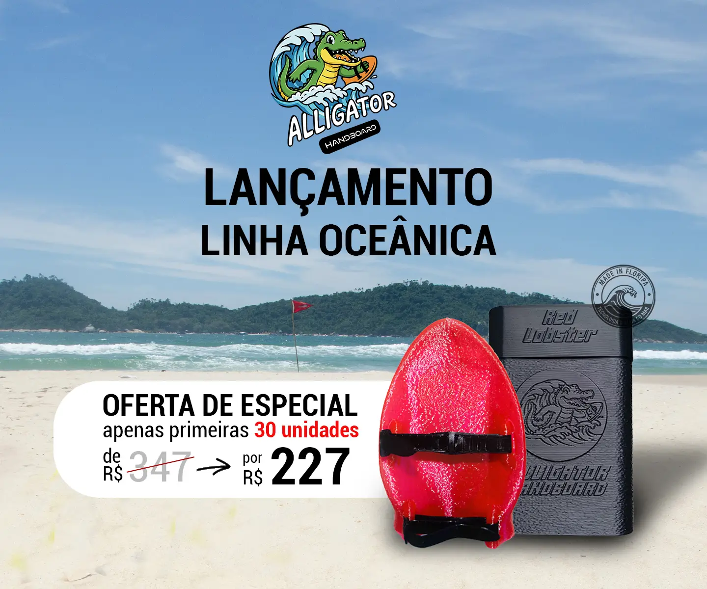 Banner de lançamento da linha oceânica Alligator Handboard com oferta especial de 347 por 227 reais para as primeiras 30 unidades.