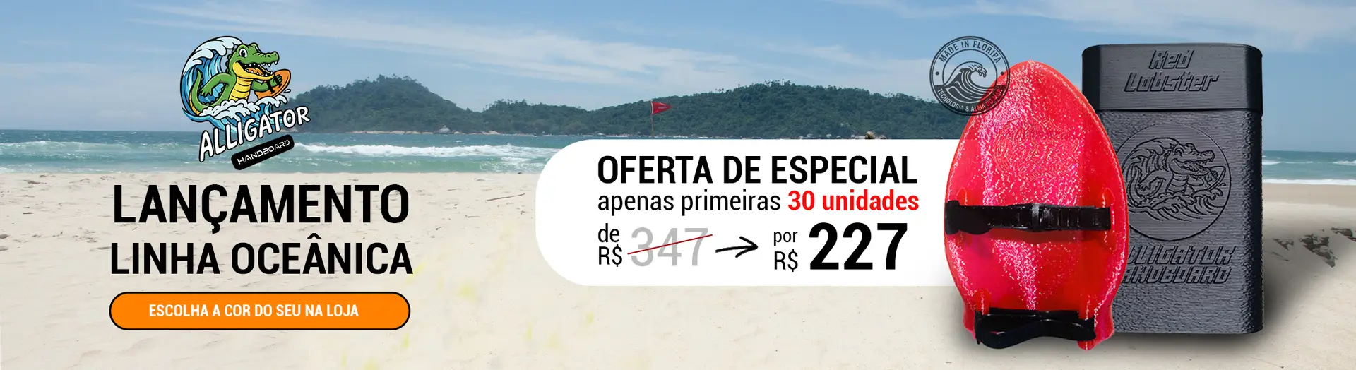 Banner de lançamento da linha oceânica Alligator Handboard com oferta especial de 347 por 227 reais para as primeiras 30 unidades.